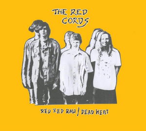 Cover for Red Cords · Red Red Raw / Dead Heat (CD) (2014)