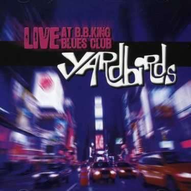 Live at B.b. King Blues Club - Yardbirds - Muzyka -  - 8858305007550 - 11 września 2007
