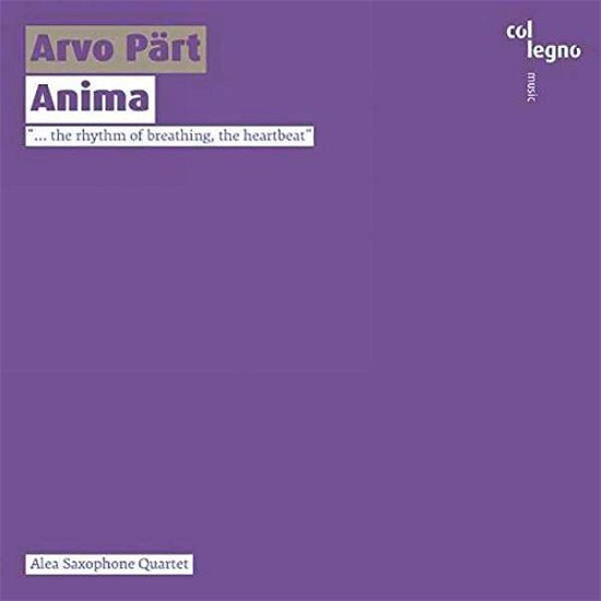Anima - Alea Saxophone Quartet - Música - col legno - 9120031341550 - 13 de outubro de 2017