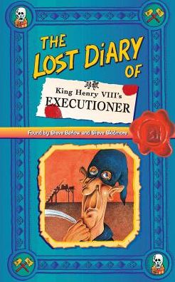 Cover for Steve Barlow · The Lost Diary of King Henry VIII's Executioner (Paperback Book) (1997)