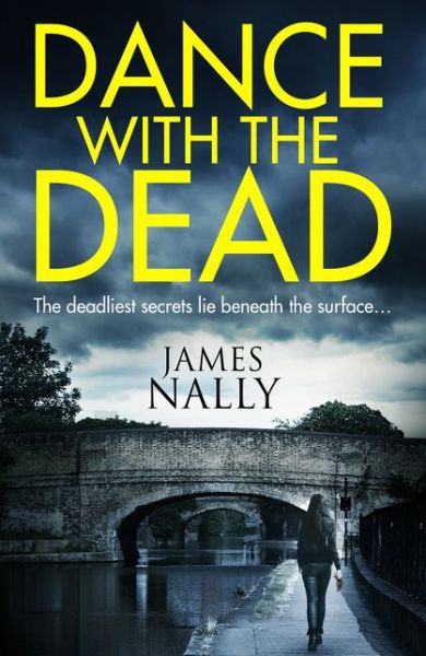 Cover for James Nally · Dance With the Dead: A Pc Donal Lynch Thriller (Paperback Book) (2016)