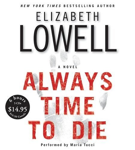 Always Time to Die CD Low Price - Elizabeth Lowell - Livre audio - HarperAudio - 9780061126550 - 25 avril 2006