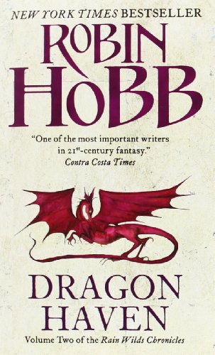 Dragon Haven: Volume Two of the Rain Wilds Chronicles - Rain Wilds Chronicles - Robin Hobb - Bøger - HarperCollins - 9780061931550 - 25. september 2012