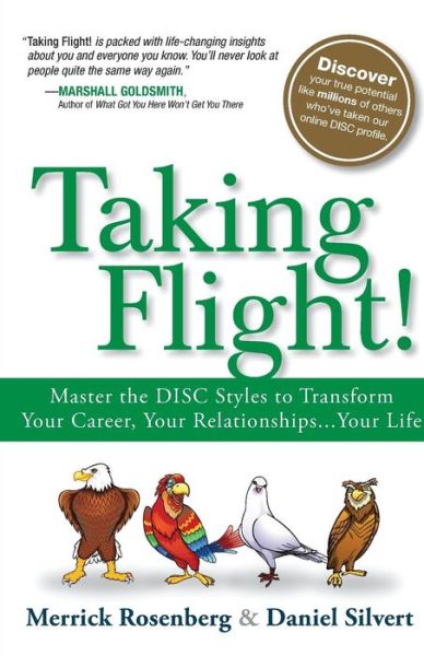 Taking Flight!: Master the DISC Styles to Transform Your Career, Your Relationships...Your Life - Merrick Rosenberg - Books - Pearson Education (US) - 9780134374550 - August 26, 2015