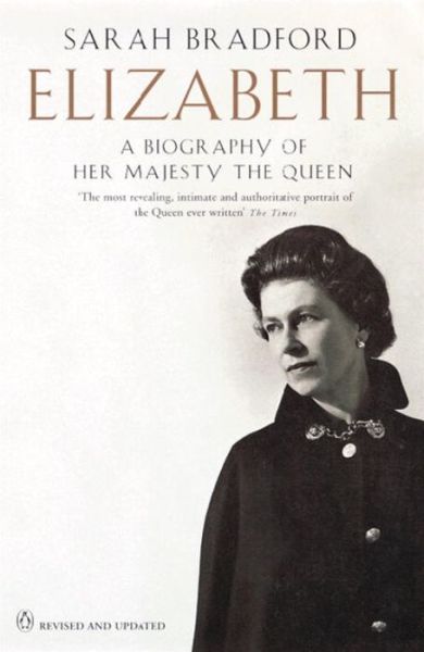 Elizabeth: A Biography of Her Majesty the Queen - Sarah Bradford - Livros - Penguin Books Ltd - 9780141006550 - 28 de fevereiro de 2002