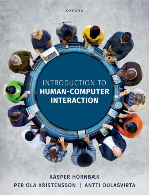 Introduction to Human-Computer Interaction - Hornbæk, Kasper (Professor of Computer Science, Professor of Computer Science, University of Copenhagen) - Books - Oxford University Press - 9780192864550 - July 23, 2025
