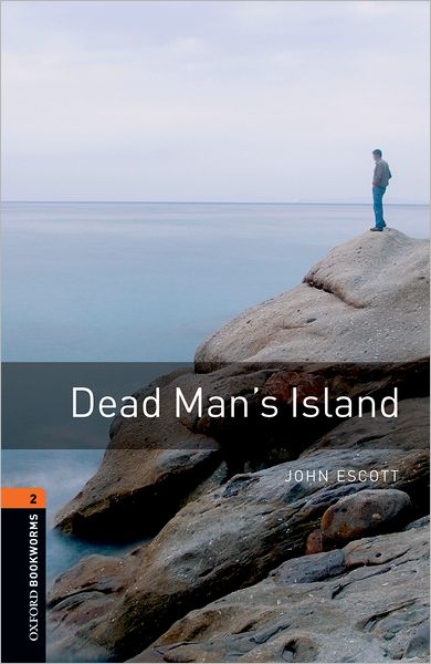 Cover for John Escott · Oxford Bookworms Library: Level 2:: Dead Man's Island - Oxford Bookworms ELT (Paperback Book) (2007)