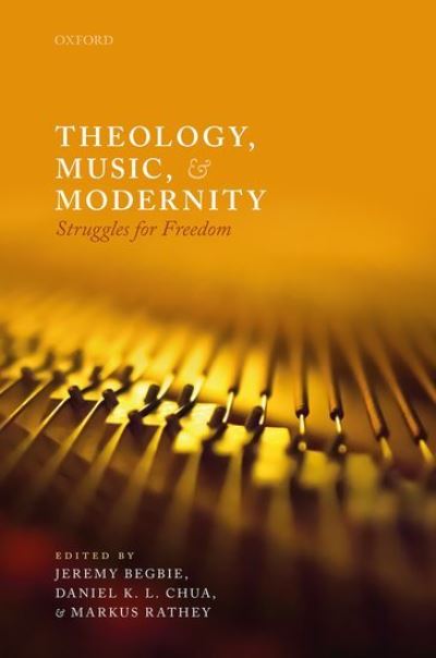 Cover for Jeremy Begbie · Theology, Music, and Modernity: Struggles for Freedom (Hardcover Book) (2021)