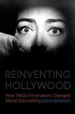 Cover for David Bordwell · Reinventing Hollywood: How 1940s Filmmakers Changed Movie Storytelling (Paperback Book) (2019)