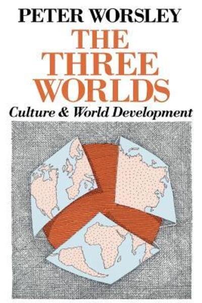 Cover for Worsley · The Three Worlds: Culture and World Development (Paperback Bog) (1984)