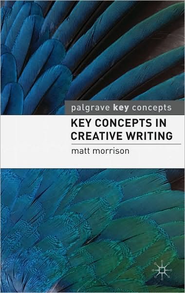 Cover for Matt Morrison · Key Concepts in Creative Writing - Key Concepts (Paperback Bog) (2010)