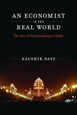 Basu, Kaushik (The World Bank) · An Economist in the Real World: The Art of Policymaking in India - An Economist in the Real World (Paperback Bog) (2017)