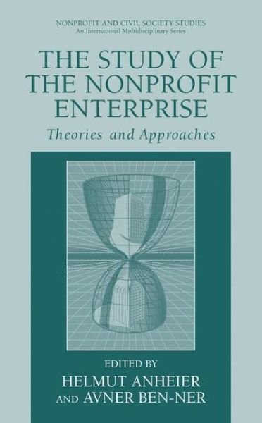 Cover for Avner Ben-ner · The Study of Nonprofit Enterprise: Theories and Approaches - Nonprofit and Civil Society Studies (Taschenbuch) [Softcover reprint of the original 1st ed. 2003 edition] (2003)