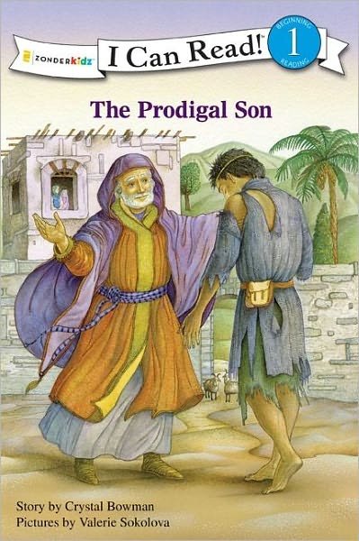 Cover for Crystal Bowman · The Prodigal Son: Level 1 - I Can Read! / Bible Stories (Paperback Book) (2011)