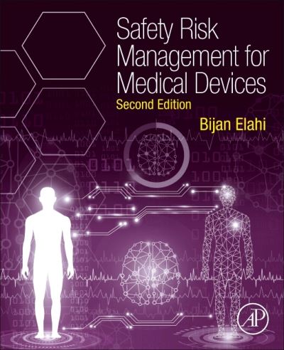 Cover for Elahi, Bijan (International Council on Systems Engineering (INCOSE), International System Safety Society (ISSS), European Institute of Innovation and Technology (EIT Health), FL, USA) · Safety Risk Management for Medical Devices (Paperback Book) (2021)