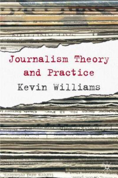 Cover for Kevin Williams · Journalism Theory and Practice (Inbunden Bok) (2008)