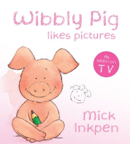 Cover for Mick Inkpen · Wibbly Pig Makes Pictures Board Book (Tavlebog) (2010)
