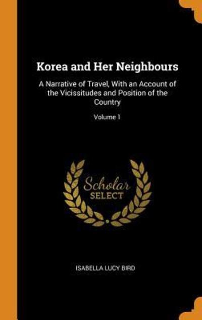 Cover for Isabella Lucy Bird · Korea and Her Neighbours (Hardcover Book) (2018)