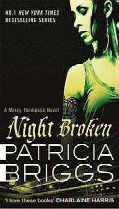 Night Broken: Mercy Thompson: Book 8 - Mercy Thompson - Patricia Briggs - Books - Little, Brown Book Group - 9780356501550 - January 27, 2015