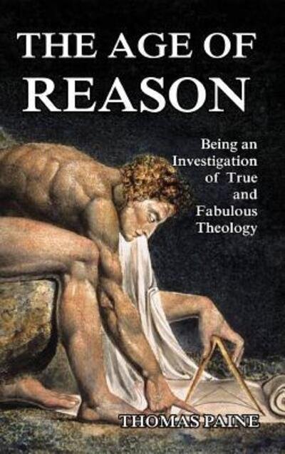 Cover for Thomas Paine · The Age of Reason: Being an Investigation of True and Fabulous Theology (Hardcover Book) (2021)