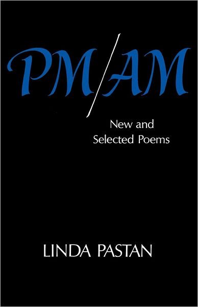 Cover for Linda Pastan · Pm/Am: New and Selected Poems (Taschenbuch) (1984)