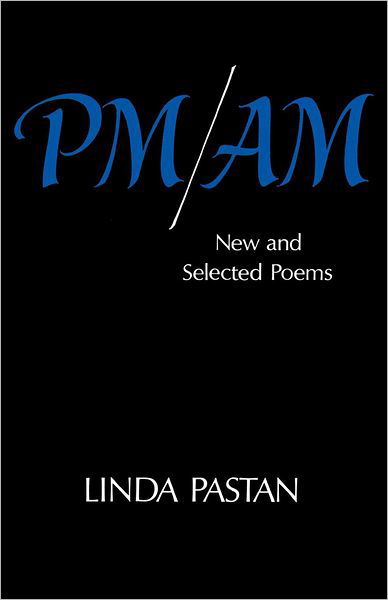 Pm/Am: New and Selected Poems - Linda Pastan - Bøker - W W Norton & Co Ltd - 9780393300550 - 23. mai 1984