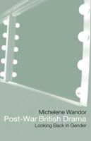 Cover for Michelene Wandor · Post-war British Drama: Looking Back in Gender (Inbunden Bok) (2001)