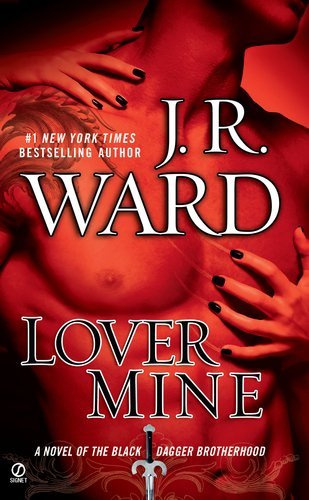 Cover for J.R. Ward · Lover Mine: A Novel of the Black Dagger Brotherhood - Black Dagger Brotherhood (Paperback Bog) [Reprint edition] (2010)