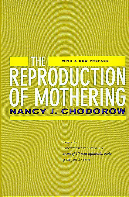 Cover for Nancy J. Chodorow · The Reproduction of Mothering: Psychoanalysis and the Sociology of Gender, Updated Edition (Paperback Book) [First Edition, with a New Pref edition] (1999)