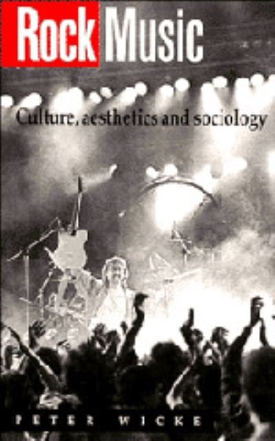 Cover for Peter Wicke · Rock Music: Culture, Aesthetics and Sociology (Hardcover Book) (1990)