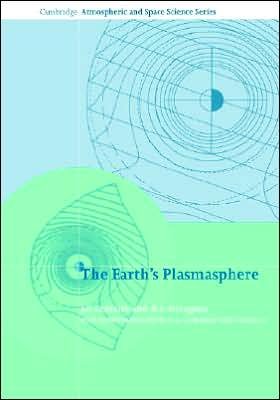 Cover for Lemaire, J. F. (Universite Catholique de Louvain, Belgium) · The Earth's Plasmasphere - Cambridge Atmospheric and Space Science Series (Paperback Book) (2005)