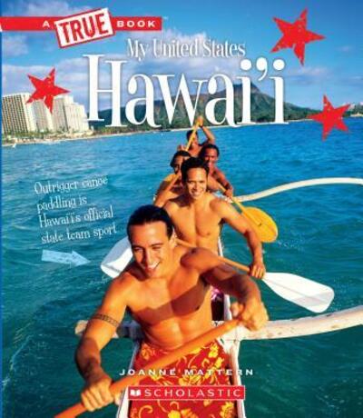 Hawai'i - Joanne Mattern - Books - Scholastic Library Publishing - 9780531252550 - September 1, 2017