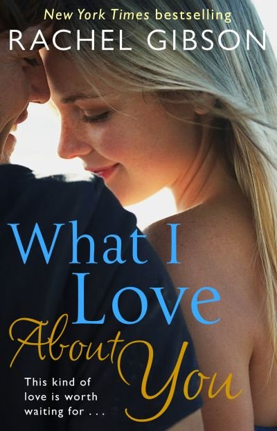Cover for Rachel Gibson · What I Love About You (Pocketbok) (2014)