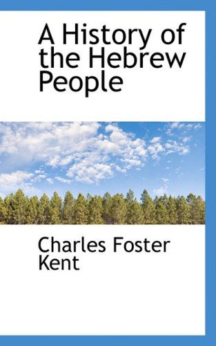 Cover for Charles Foster Kent · A History of the Hebrew People (Hardcover Book) (2008)