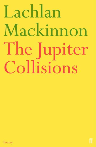 Cover for Lachlan Mackinnon · The Jupiter Collisions (Paperback Book) [Main edition] (2003)