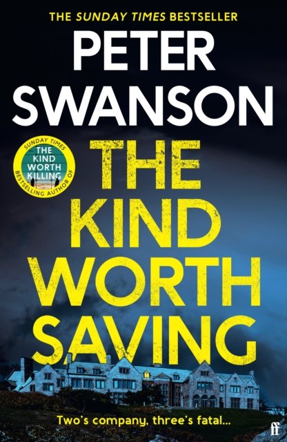 Cover for Peter Swanson · The Kind Worth Saving: 'Nobody writes psychopaths like Swanson.' Mark Edwards (Inbunden Bok) [Main edition] (2023)