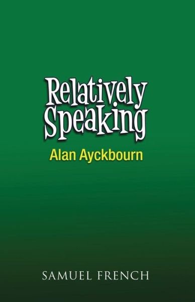 Cover for Alan Ayckbourn · Relatively Speaking: A Comedy (Pocketbok) (1968)