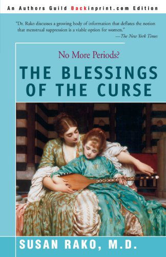 Cover for Susan Rako · The Blessings of the Curse: No More Periods? (Paperback Book) (2006)