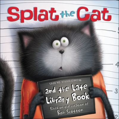 Cover for Rob Scotton · Splat the Cat and the Late Library Book (Hardcover Book) (2016)