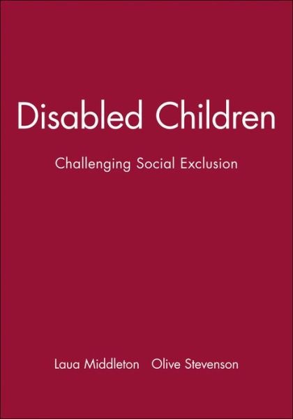 Cover for Middleton, Laua (Professor of Social Work, University of Central Lancashire) · Disabled Children: Challenging Social Exclusion (Paperback Book) (1999)