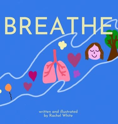 Cover for Rachel White · Breathe (Inbunden Bok) (2021)