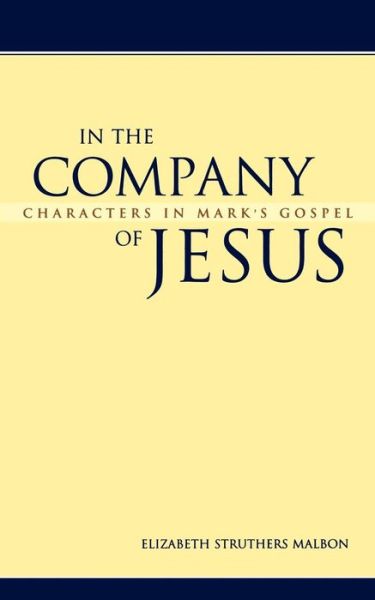 Cover for Elizabeth Struthers Malbon · In the Company of Jesus: Characters in Mark's Gospel (Paperback Book) (2000)