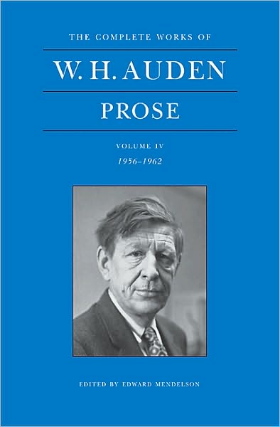 Cover for W. H. Auden · The Complete Works of W. H. Auden: Prose, Volume IV: 1956-1962 - The Complete Works of W. H. Auden (Hardcover Book) (2010)