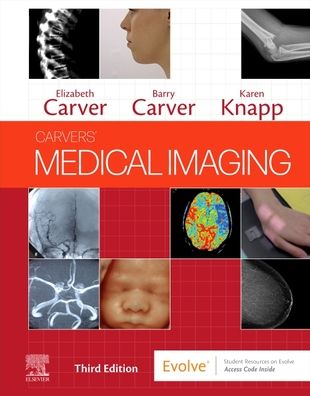 Cover for Carver, Elizabeth, BSc (Hons), FAETC, DCRR (Undergraduate Course Director, School of Radiography, University of Wales, Bangor, UK) · Carvers' Medical Imaging (Hardcover Book) (2021)