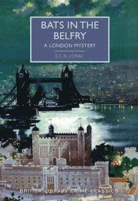 Cover for E. C. R. Lorac · Bats in the Belfry: A London Mystery - British Library Crime Classics (Paperback Book) (2018)