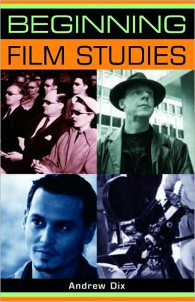 Cover for Andrew Dix · Beginning Film Studies - Beginnings (Paperback Book) (2008)