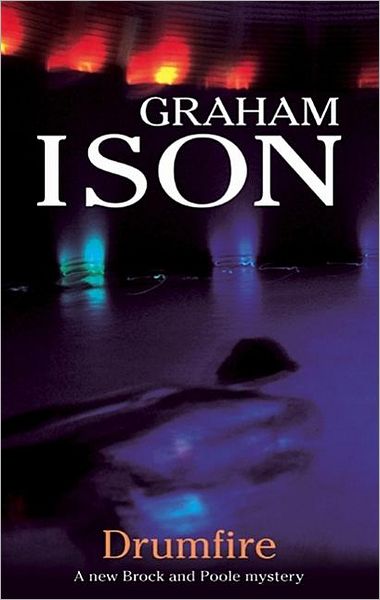 Cover for Graham Ison · Drumfire (Brock and Poole Mysteries) (Hardcover Book) (2006)