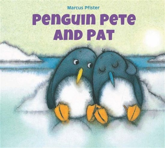 Cover for Marcus Pfister · Penguin Pete and Pat - Penguin Pete (Innbunden bok) (2014)