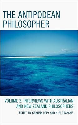 The Antipodean Philosopher: Interviews on Philosophy in Australia and New Zealand -  - Books - Lexington Books - 9780739166550 - December 21, 2011