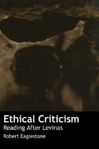 Cover for Robert Eaglestone · Ethical Criticism: Reading After Levinas (Paperback Book) (1997)